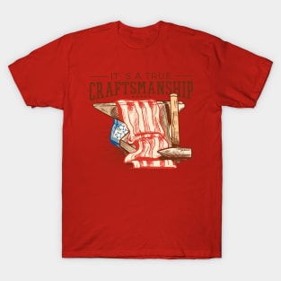 American Blacksmith It´s a true Caftsmanship T-Shirt